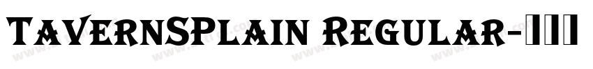 TavernSPlain Regular字体转换 TavernSPlain Regular字体转换